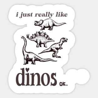 I just really like dinos ok Sticker